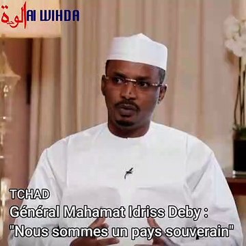 Tchad: Général Mahamat Idriss Déby, Nous sommes un pays souverain