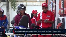 Presiden Bahas Pertalite, Sinyal Harga Akan Naik ?