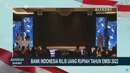 Bank Indonesia Resmi Luncurkan Uang Kertas Baru Tahun Emisi 2022