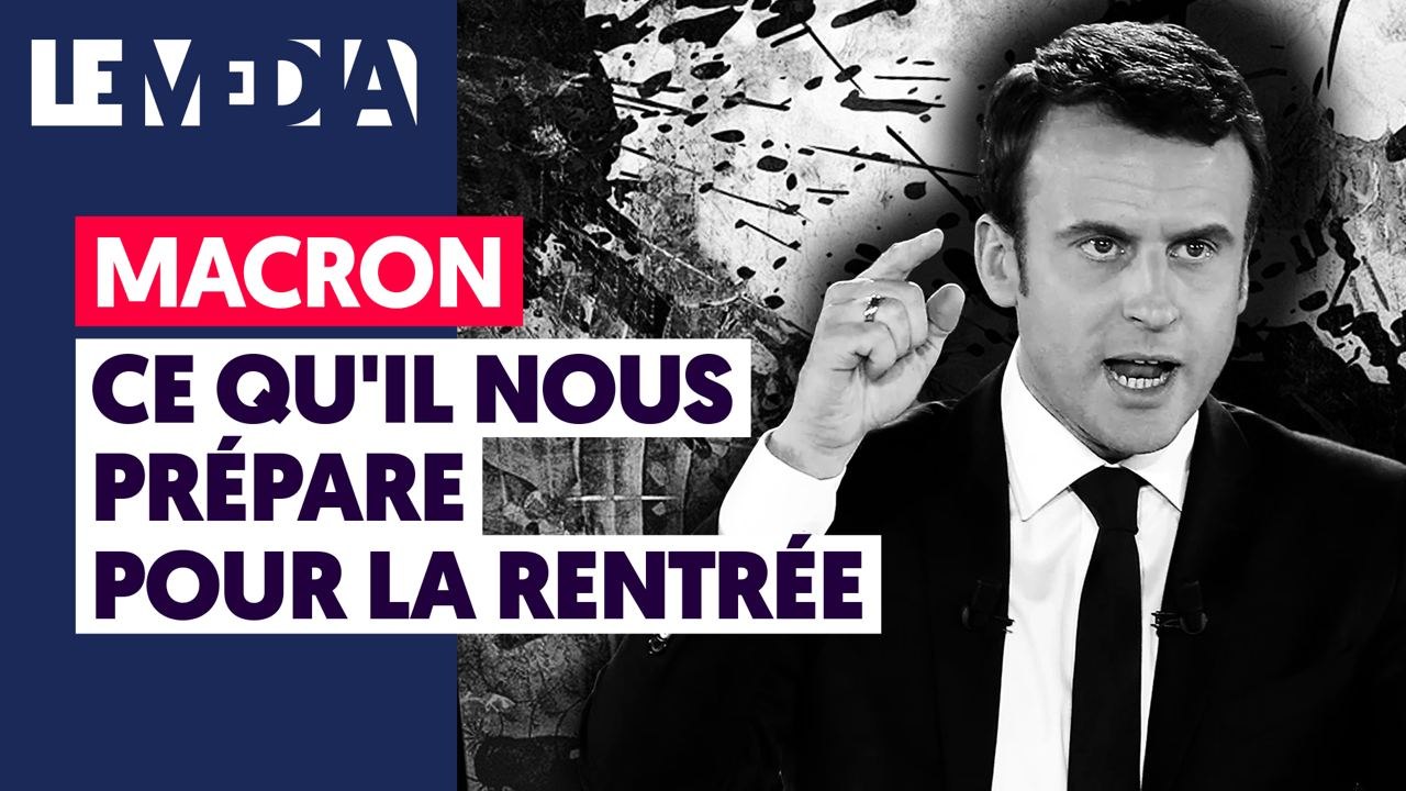 CE QUE MACRON NOUS PREPARE POUR LA RENTREE !
