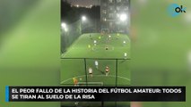 El peor fallo de la historia del fútbol amateur: todos se tiran al suelo de la risa