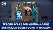 26/11 Like Terror Threat On Mumbai Again? Suspicious Boats Found With AK 47s, Cartridges In Raigad