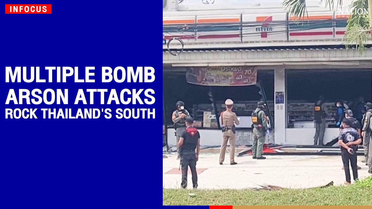Multiple bomb, arson attacks rock Thailand's south | The Nation