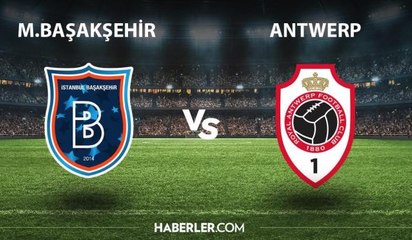 M.Başakşehir - Antwerp ne zaman, hangi kanalda? M.Başakşehir - Antwerp maçı şifresiz mi?