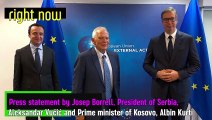 LIVE - Press statement by Josep Borrell, Aleksandar Vučić and Albin Kurti. Serbia - Kosovo.