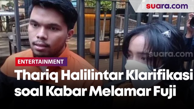 Thariq Halilintar Klarifikasi soal Kabar Melamar Fuji: Ikuti Terus, Bakal Ada Kejutan