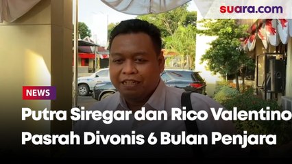 Divonis 6 Bulan Penjara, Putra Siregar dan Rico Valentino Ogah Banding: Peristiwa Ini Berikan Pelajaran