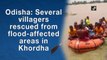 Several villagers rescued from flood-affected areas in Khordha, Odisha
