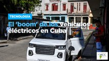 El 'boom' de los vehículos eléctricos en Cuba