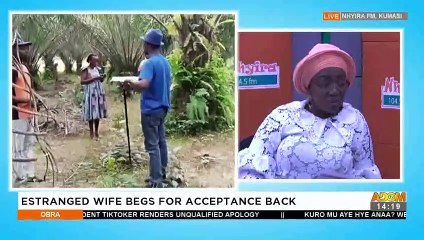 Estranged Wife Begs For Acceptance Back - Obra on Adom TV (18-8-22)