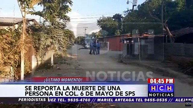 Asesinan a una persona en la colonia 6 de mayo de SPS