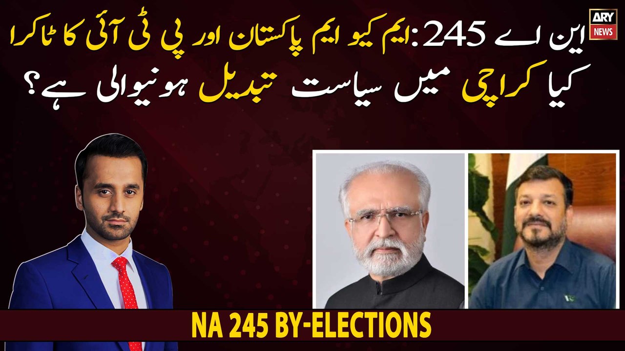 NA-245: MQM Pakistan and PTI Ka Takra... - video Dailymotion
