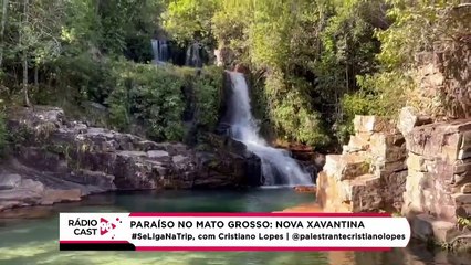 Rádio Cast | Paraíso no Mato Grosso: Nova Xavantina