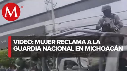 "Deberían estar agarrando a los narcos": Mujer reclama a la Guardia Nacional