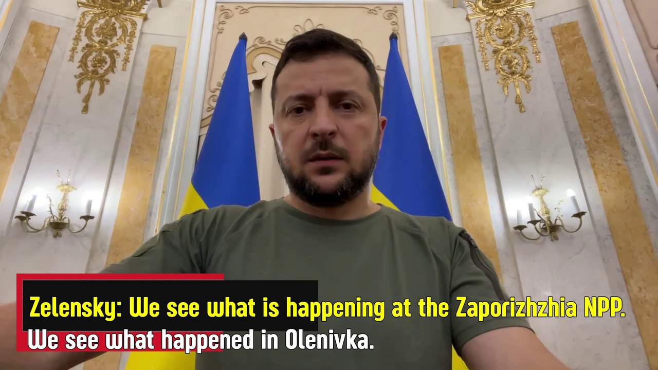 Zelensky: We see what is happening at the Zaporizhzhia NPP. We see what happened in Olenivka.
