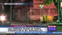 Sicarios asesinan a una persona en el barrio Barandillas de SPS