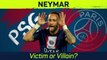 Neymar: victim or villain?