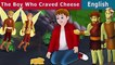 The Boy Who Craved Cheese - English Fairy Tales