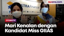 Mari, Kenalan dengan Dua Kandidat Miss GIIAS 2022