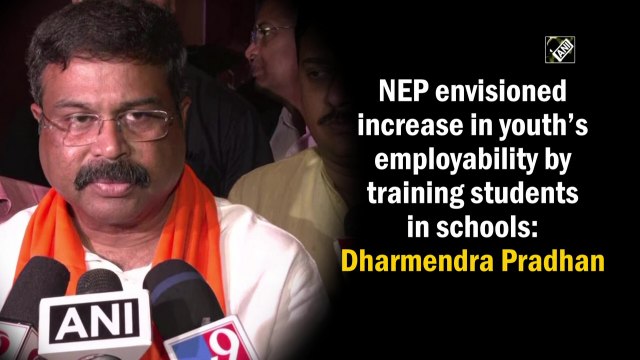 NEP envisioned increase in youth’s employability by training students in schools: Dharmendra Pradhan