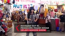 Rayakan HUT RI, Pedagang di Pasar Johar Semarang Gelar Acara Fashion Show