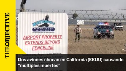 Dos aviones chocan en California (EEUU) causando "múltiples muertes"