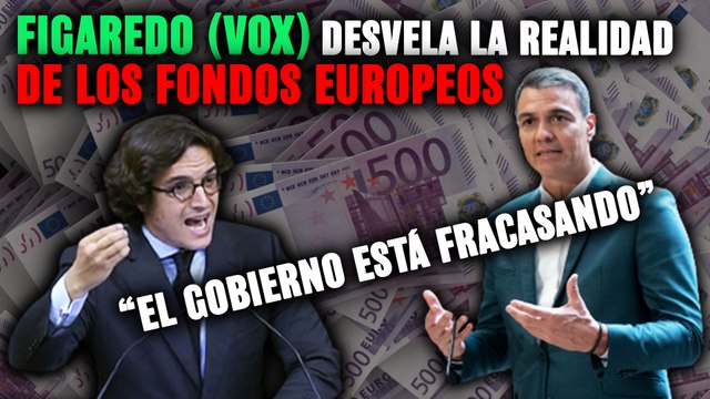 José María Figaredo (VOX) desvela la realidad de los fondos europeos: “El Gobierno está fracasando estrepitosamente”