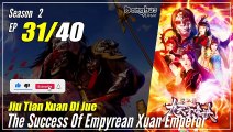 【Jiu Tian Xuan Di Jue】 S2 EP 31 (71) - The Success Of Empyrean Xuan Emperor | Sub Indo