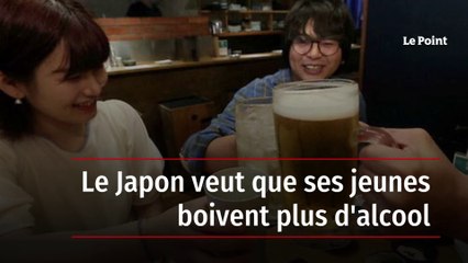 Le Japon veut que ses jeunes boivent plus d'alcool