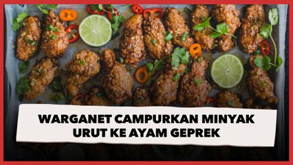 Demi Sensasi Pedas, Viral Warganet Campurkan Minyak Urut ke Ayam Geprek