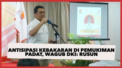 Antisipasi Kebakaran di Pemukiman Padat, Wagub DKI: Rusun Bisa Menjadi Solusi