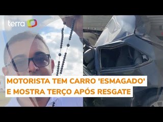 Após sair ileso de carro esmagado, motorista mostra terço e diz que 'nasceu de novo'
