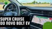 Testamos a direção quase autônoma do Super Cruise do novo Chevrolet Bolt EV