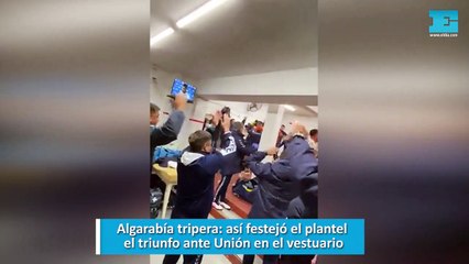 Algarabía tripera, así festejó el plantel el triunfo ante Unión en el vestuario