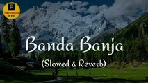 BANDA BANJA (SLOWED & REVERB) | Garry Sandhu | Find Tiktok Video