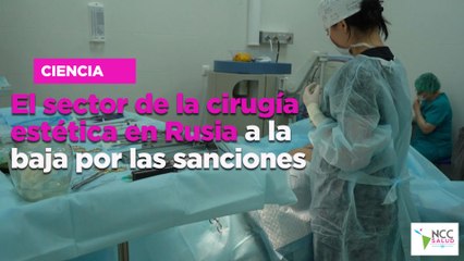 El sector de la cirugía estética en Rusia a la baja por las sanciones