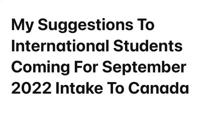 My Suggestions To International Students Coming For September 2022 Intake To Canada