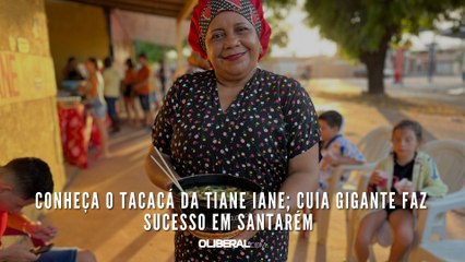 Conheça o tacacá da Tiane Iane; cuia gigante faz sucesso em Santarém