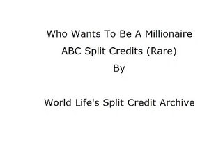 Who Wants To Be A Millionaire ABC Split Credits (Rare)