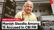 Manish Sisodia Among 15 Accused Named In CBI FIR Over Alleged Excise Scam