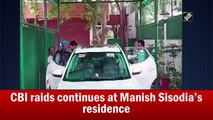 CBI raids continue at Manish Sisodia’s residence