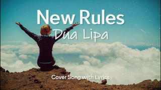 New Rules - Dua Lipa Cover Song With Lyrics