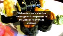 Walmart expands abortion coverage for its employees in the wake of Roe v Wade decision