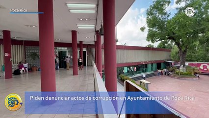Piden denunciar actos de corrupción en Ayuntamiento de Poza Rica