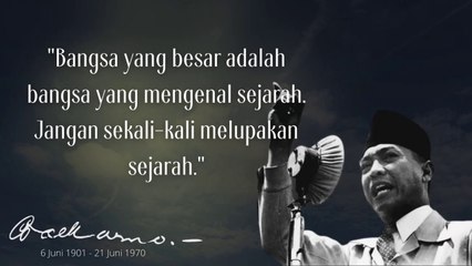 Ir. Soekarno Quotes Jangan  Sekali-kali Tingalkan Sejarah