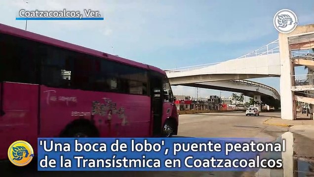 'Una boca de lobo', puente peatonal de la Transístmica en Coatzacoalcos