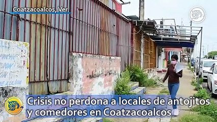 Crisis no perdona a locales de antojitos y comedores en Coatzacoalcos