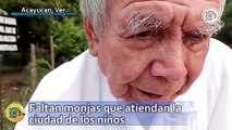 Faltan monjas que atiendan la ciudad de los niños, pide padre Toño