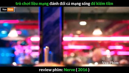 Review phim Trò Chơi Liều Mạng - Nerve(2016) - Khi con người Điên Loạn vì Tiền | Mỹ | 2016 | Hành động - Tâm lý