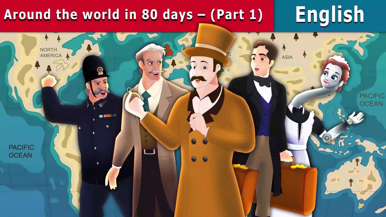 Around the World in 80 days Part 1 - English Fairy Tales